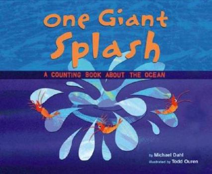 Hardcover One Giant Splash: A Counting Book about the Ocean Book