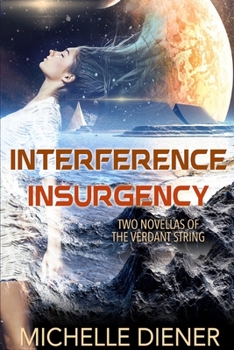 Paperback Interference & Insurgency: Two Novellas of the Verdant String Book