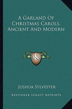 A Garland Of Christmas Carols, Ancient And Modern