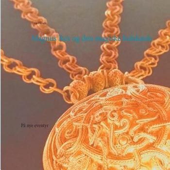 Magnus Rex og den magiske halskæde: På nye eventyr