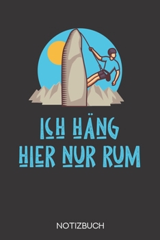 Ich häng hier nur rum: Notizbuch mit 120 Leeren Seiten im Format A5 (6x9 Zoll) (German Edition)
