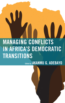 Hardcover Managing Conflicts in Africa's Democratic Transitions Book