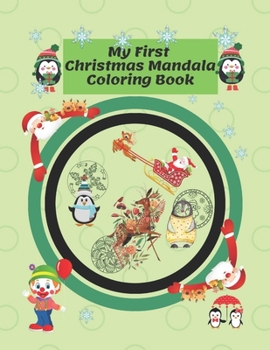 Paperback My First Christmas Mandala Coloring Book: An Awesome Kids Coloring Book with Fun, Easy, And Enjoying Mandalas For Boys, Girls, And Beginners Book