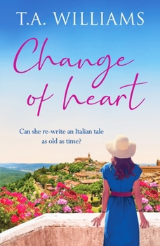 Change of Heart: An uplifting and escapist love story (Beneath Italian Skies) - Book #2 of the Beneath Italian Skies