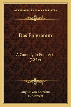 Paperback Das Epigramm: A Comedy In Four Acts (1849) [German] Book