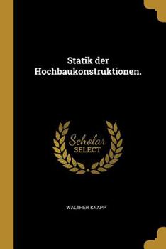 Statik der Hochbaukonstruktionen.