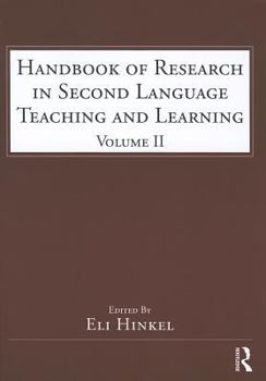 Handbook of Research in Second Language Teaching and Learning: Volume 2 - Book  of the ESL and Applied Linguistics Professional