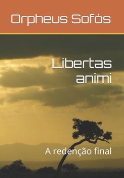 Paperback Libertas animi: A redenção final [Portuguese] Book