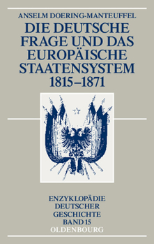 Paperback Die Deutsche Frage Und Das Europäische Staatensystem 1815-1871 [German] Book