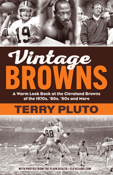 Paperback Vintage Browns: A Warm Look Back at the Cleveland Browns of the 1970s, '80s, '90s and More Book