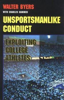 Paperback Unsportsmanlike Conduct: Exploiting College Athletes Book