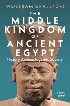 Hardcover The Middle Kingdom of Ancient Egypt: History, Archaeology and Society Book