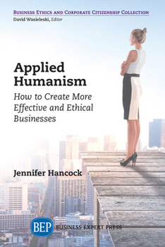 Paperback Applied Humanism: How to Create More Effective and Ethical Businesses Book