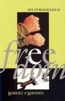 Paperback My Struggles to Freedom (Robert Rhodes) Book