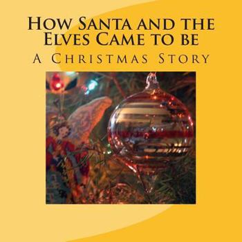 Paperback How Santa and the Elves Came to be Book