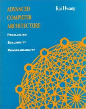 Hardcover Advanced Computer Architecture: Parallelism, Scalability, Programmability Book
