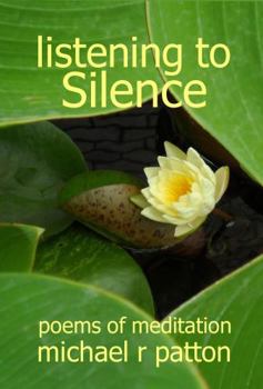 Paperback Listening to Silence: poems of meditation Book
