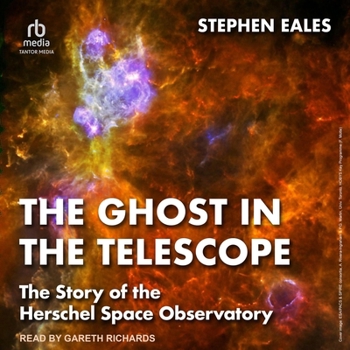 MP3 CD The Ghost in the Telescope: The Story of the Herschel Space Observatory Book