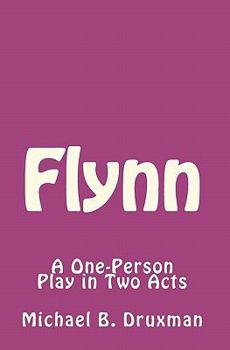 Paperback Flynn: A One-Person Play in Two Acts Book