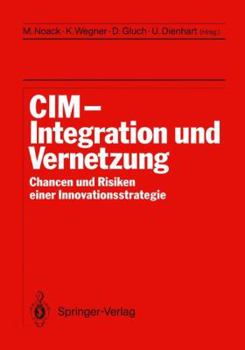 Paperback CIM Integration Und Vernetzung: Chancen Und Risiken Einer Innovationsstrategie [German] Book