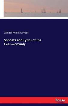 Paperback Sonnets and Lyrics of the Ever-womanly Book
