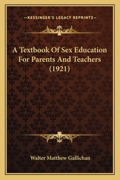 Paperback A Textbook Of Sex Education For Parents And Teachers (1921) Book