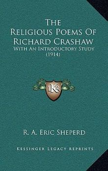 Paperback The Religious Poems Of Richard Crashaw: With An Introductory Study (1914) Book