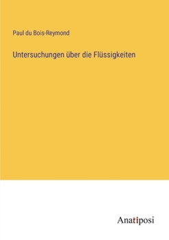 Paperback Untersuchungen über die Flüssigkeiten [German] Book
