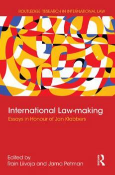 International Law-Making: Essays in Honour of Jan Klabbers