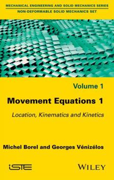 Hardcover Movement Equations 1: Location, Kinematics and Kinetics Book