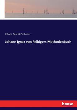 Paperback Johann Ignaz von Felbigers Methodenbuch [German] Book