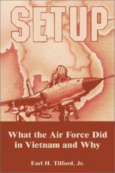 Paperback Setup: What the Air Force Did in Vietnam and Why Book
