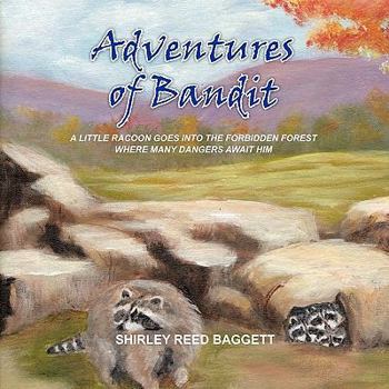 Paperback Adventures of Bandit: A Little Racoon Goes Into the Forbidden Forest Book