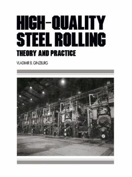 Hardcover High-Quality Steel Rolling: Theory and Practice (Manufacturing Engineering and Materials Processing) Book