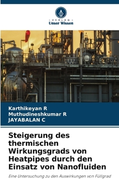 Steigerung des thermischen Wirkungsgrads von Heatpipes durch den Einsatz von Nanofluiden (German Edition)