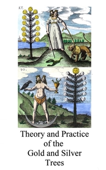 Paperback Theory and Practice of the Gold and Silver Trees Book