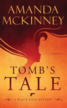 Tomb's Tale - Book #3 of the Black Rose Mystery