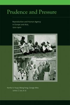 Hardcover Prudence and Pressure: Reproduction and Human Agency in Europe and Asia, 1700-1900 Book