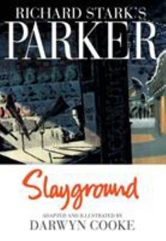 Richard Stark's Parker: Slayground - Book #4 of the Parker Graphic Novels