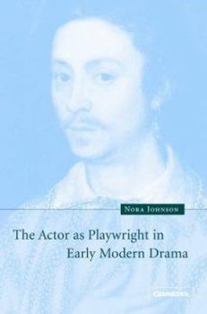Hardcover The Actor as Playwright in Early Modern Drama Book
