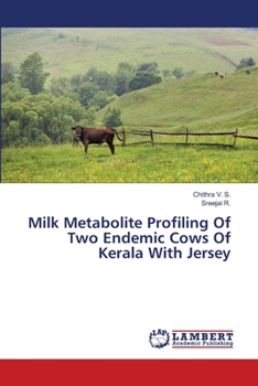 Paperback Milk Metabolite Profiling Of Two Endemic Cows Of Kerala With Jersey Book
