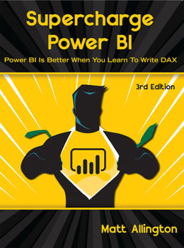 Paperback Supercharge Power Bi: Power Bi Is Better When You Learn to Write Dax Book
