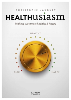 Paperback Healthusiasm: Making Customers Healthy & Happy Book