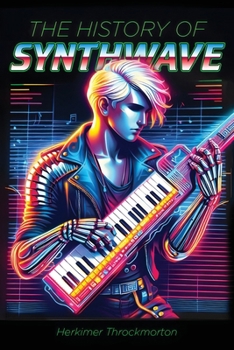 Paperback The History of Synthwave Book