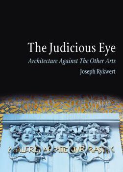 Hardcover The Judicious Eye: Architecture Against the Other Arts Book