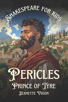 Pericles, Prince of Tyre | Shakespeare for kids: Shakespeare in a language kids will understand and love