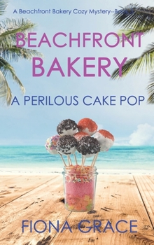 A Perilous Cake Pop - Book #3 of the Beachfront Bakery