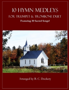 Paperback 10 Hymn Medleys for Trumpet and Trombone Duet: Featuring 30 Sacred Songs! Book