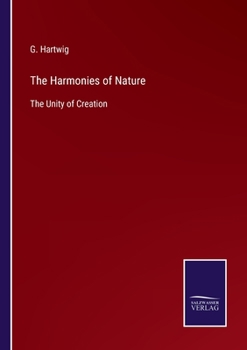 Paperback The Harmonies of Nature: The Unity of Creation Book
