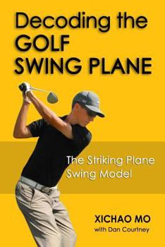 Paperback Decoding the Golf Swing Plane: The Striking Plane Swing Model Book